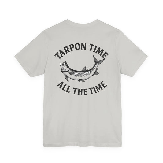 "Tarpon Time All the Time" Tee