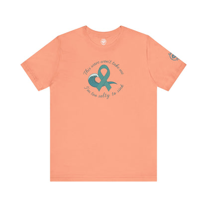 "I'm too Salty to Sink - Ovarian Cancer"