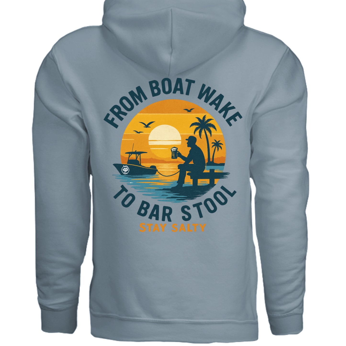 Men's Boating Hoodie - From Boat Wake to Bar Stool by Salty Kiss coastal apparel
