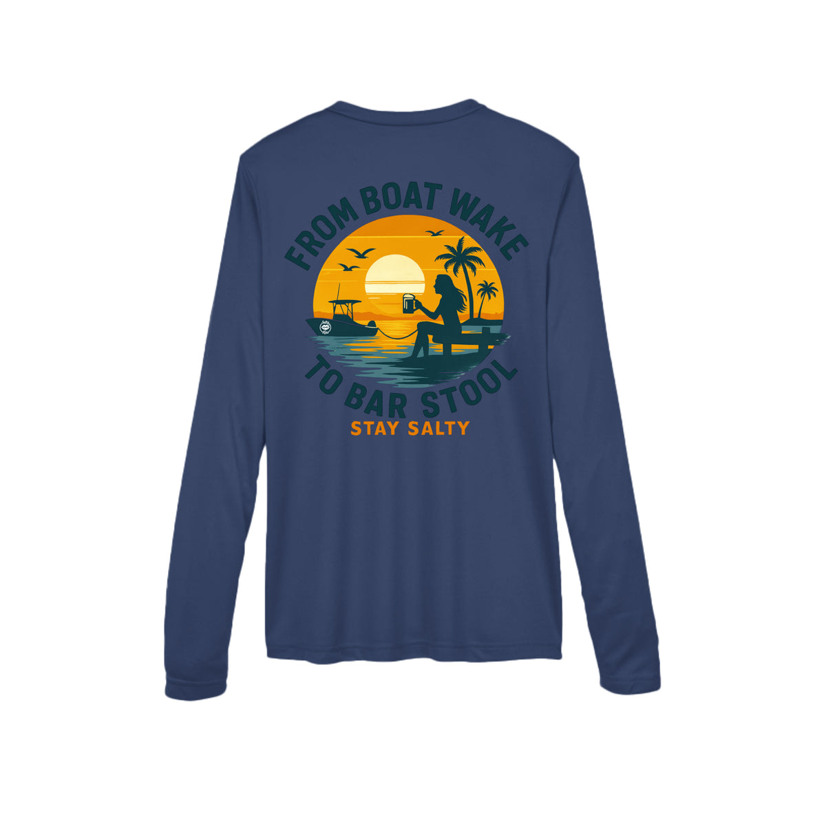 Women's Performance Long Sleeve UV 40+ - From Boat Wake to Bar Stool by Salty Kiss coastal apparel